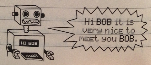 Robot says "Hi BOB it is very nice to meet you BOB."