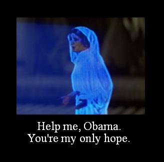 Help me, Obama. You're my only hope.